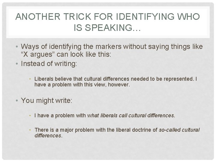 ANOTHER TRICK FOR IDENTIFYING WHO IS SPEAKING… • Ways of identifying the markers without