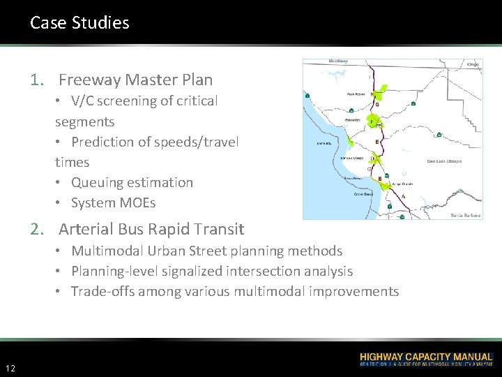 Case Studies 1. Freeway Master Plan • V/C screening of critical segments • Prediction Case Studies 1. Freeway Master Plan • V/C screening of critical segments • Prediction