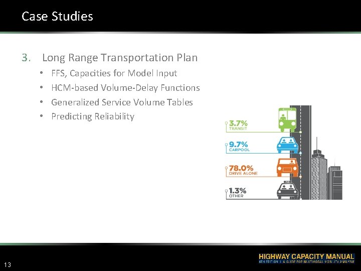 Case Studies 3. Long Range Transportation Plan • • 13 FFS, Capacities for Model Case Studies 3. Long Range Transportation Plan • • 13 FFS, Capacities for Model