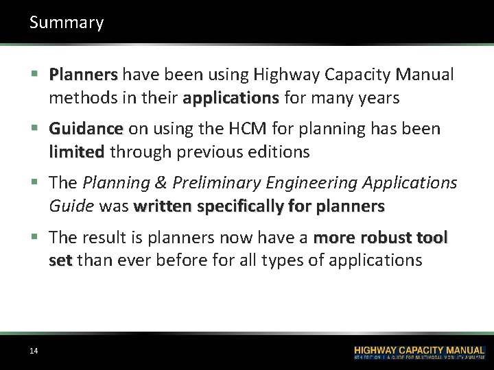 Summary § Planners have been using Highway Capacity Manual methods in their applications for Summary § Planners have been using Highway Capacity Manual methods in their applications for