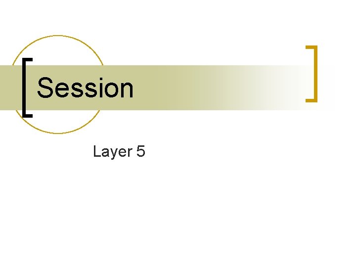 Session Layer 5 