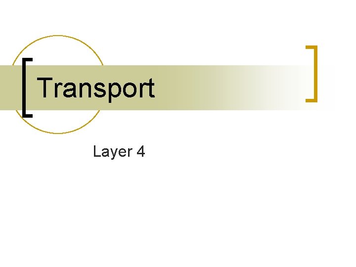 Transport Layer 4 