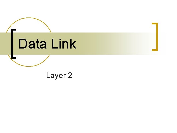 Data Link Layer 2 