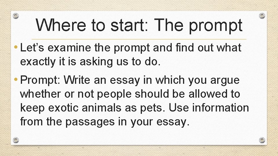 Where to start: The prompt • Let’s examine the prompt and find out what