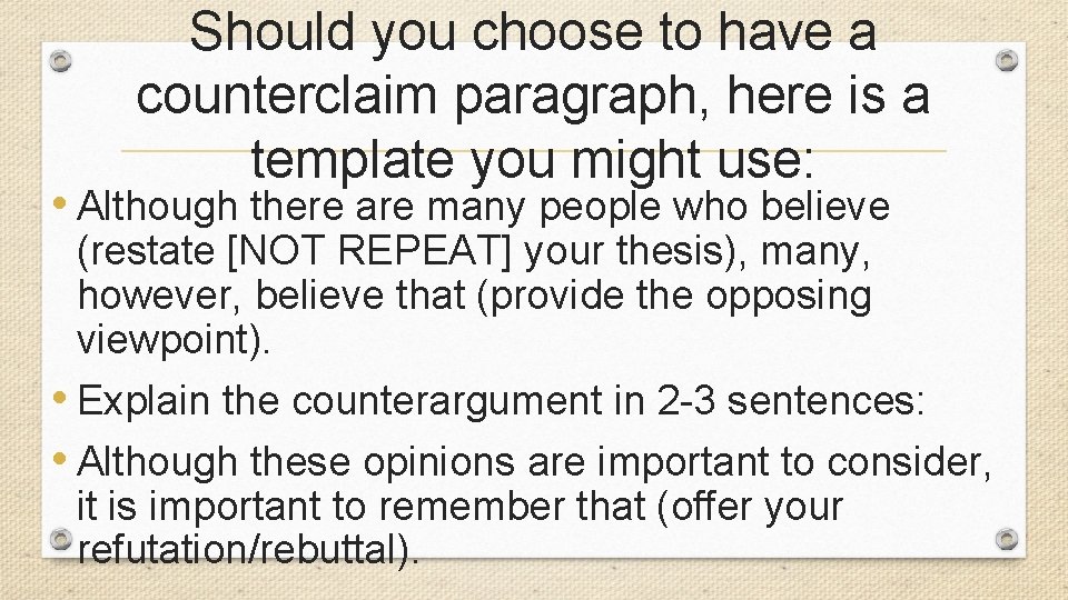 Should you choose to have a counterclaim paragraph, here is a template you might