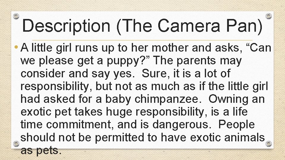 Description (The Camera Pan) • A little girl runs up to her mother and