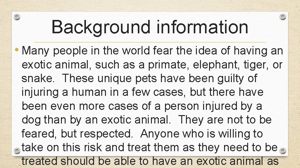 Background information • Many people in the world fear the idea of having an