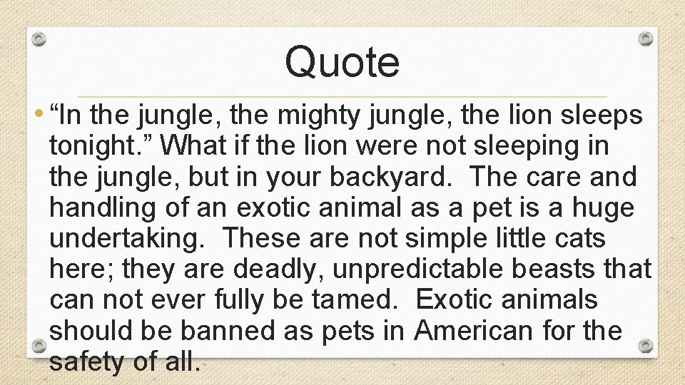 Quote • “In the jungle, the mighty jungle, the lion sleeps tonight. ” What