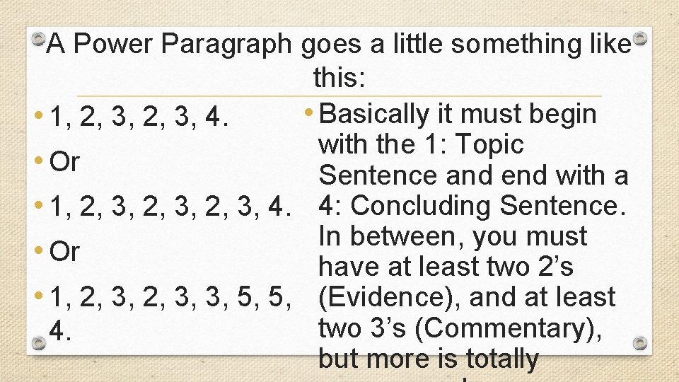 A Power Paragraph goes a little something like this: • Basically it must begin