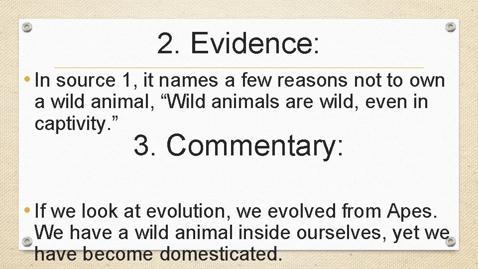 2. Evidence: • In source 1, it names a few reasons not to own