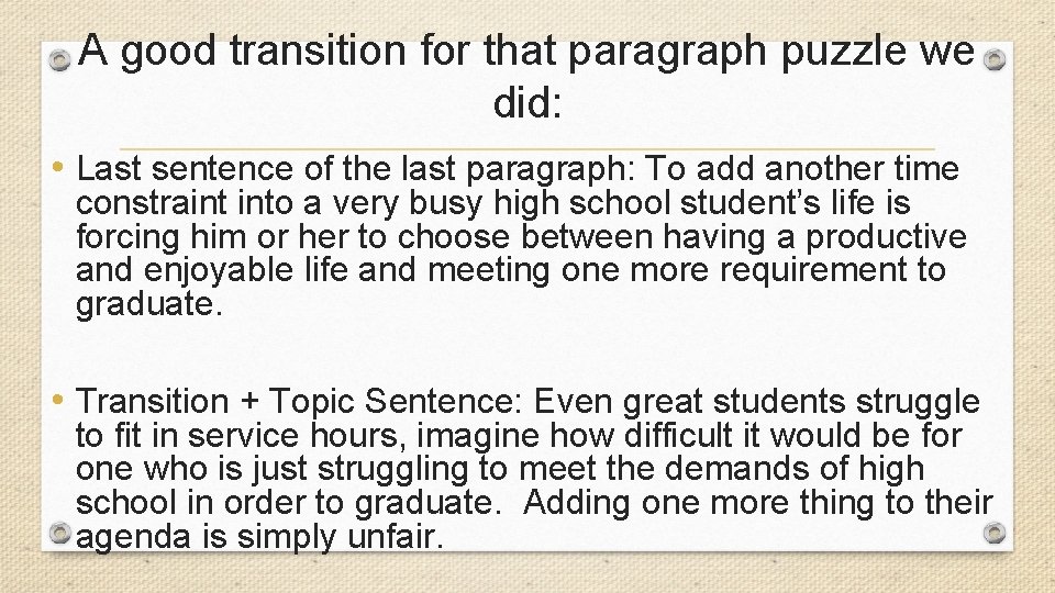 A good transition for that paragraph puzzle we did: • Last sentence of the