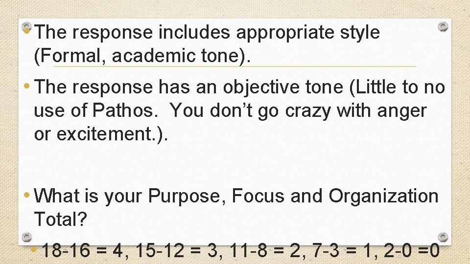  • The response includes appropriate style (Formal, academic tone). • The response has