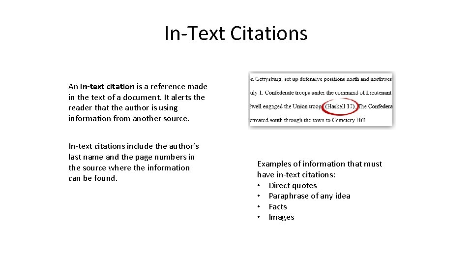 In-Text Citations An in-text citation is a reference made in the text of a