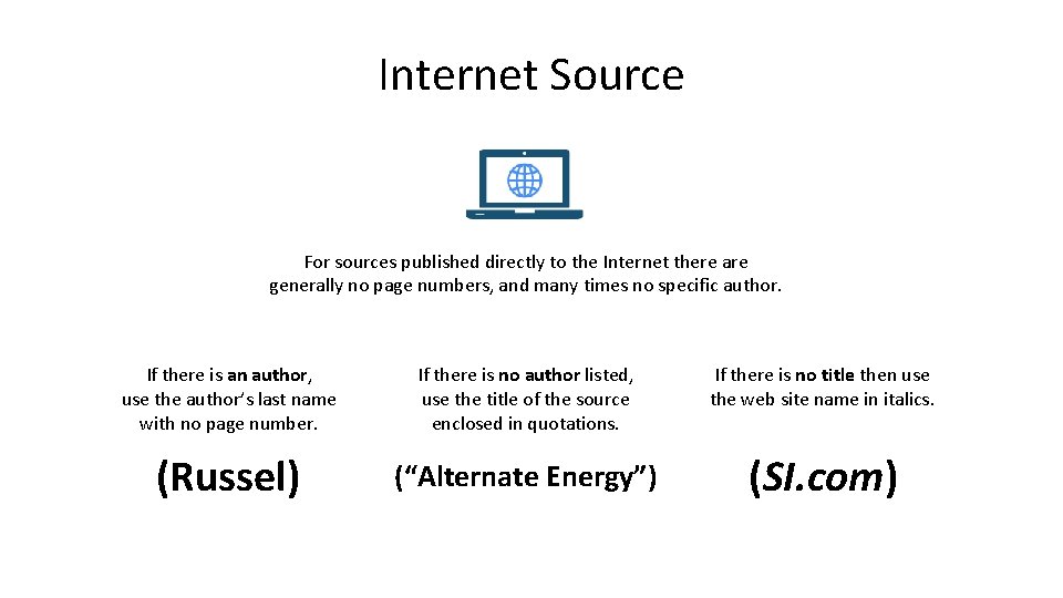 Internet Source For sources published directly to the Internet there are generally no page