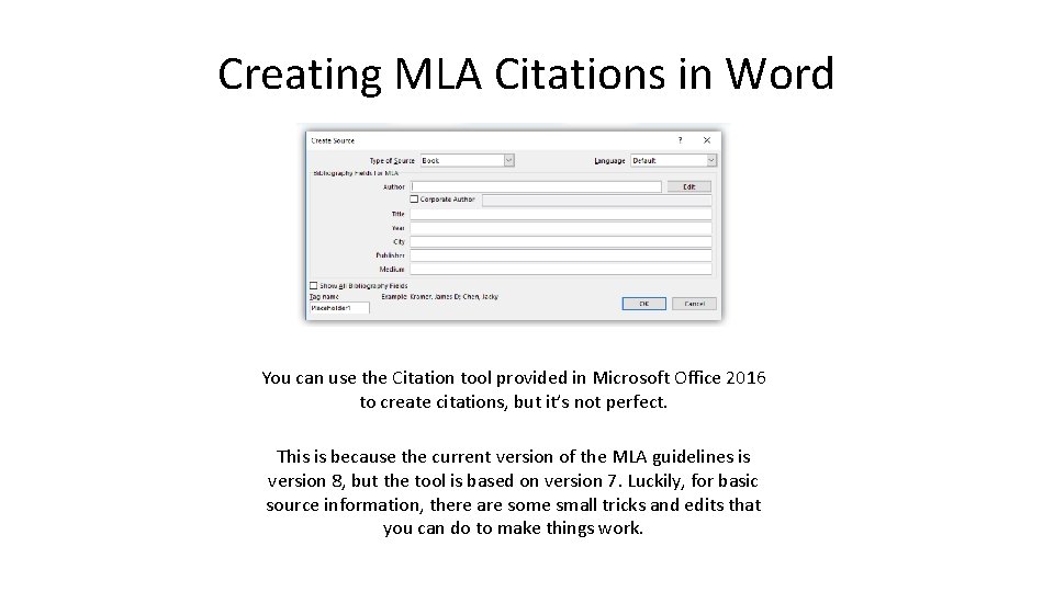 Creating MLA Citations in Word You can use the Citation tool provided in Microsoft