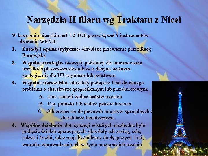 Narzędzia II filaru wg Traktatu z Nicei W brzmieniu nicejskim art. 12 TUE przewidywał