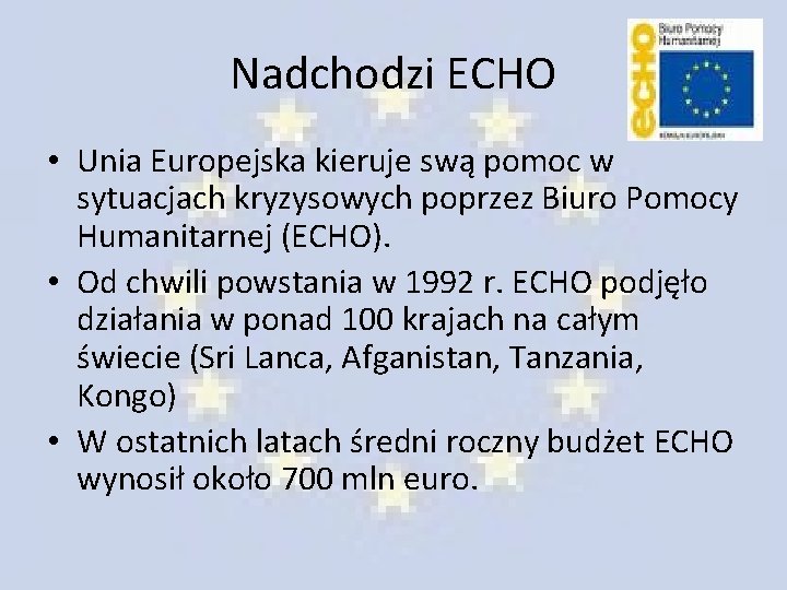 Nadchodzi ECHO • Unia Europejska kieruje swą pomoc w sytuacjach kryzysowych poprzez Biuro Pomocy