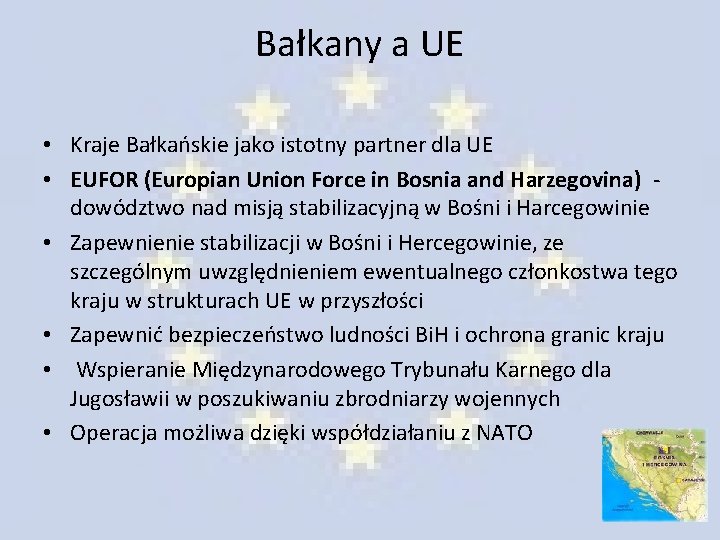 Bałkany a UE • Kraje Bałkańskie jako istotny partner dla UE • EUFOR (Europian