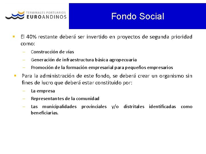 Fondo Social § El 40% restante deberá ser invertido en proyectos de segunda prioridad