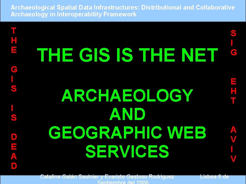 Archaeological Spatial Data Infrastructures: Distributional and Collaborative Archaeology in Interoperability Framework T H E