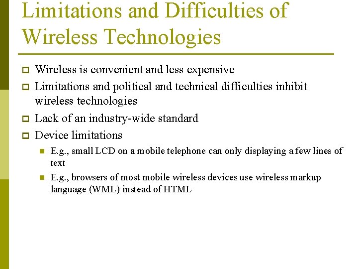 Limitations and Difficulties of Wireless Technologies p p Wireless is convenient and less expensive Limitations and Difficulties of Wireless Technologies p p Wireless is convenient and less expensive
