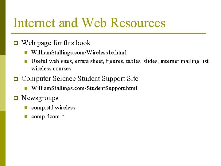 Internet and Web Resources p Web page for this book n n p Computer