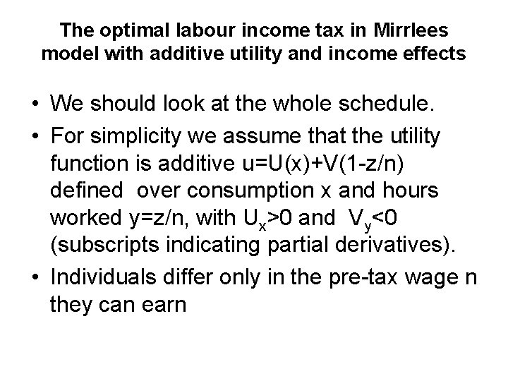 The optimal labour income tax in Mirrlees model with additive utility and income effects