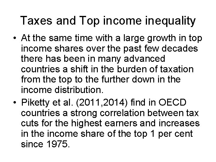 Taxes and Top income inequality • At the same time with a large growth