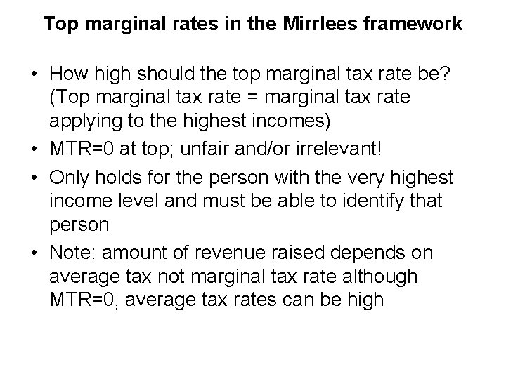 Top marginal rates in the Mirrlees framework • How high should the top marginal