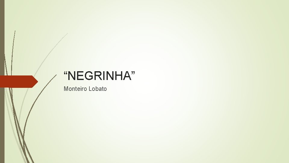 “NEGRINHA” Monteiro Lobato 