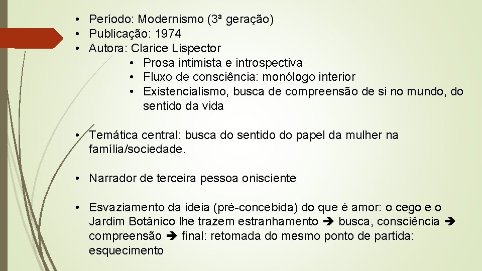  • Período: Modernismo (3ª geração) • Publicação: 1974 • Autora: Clarice Lispector •