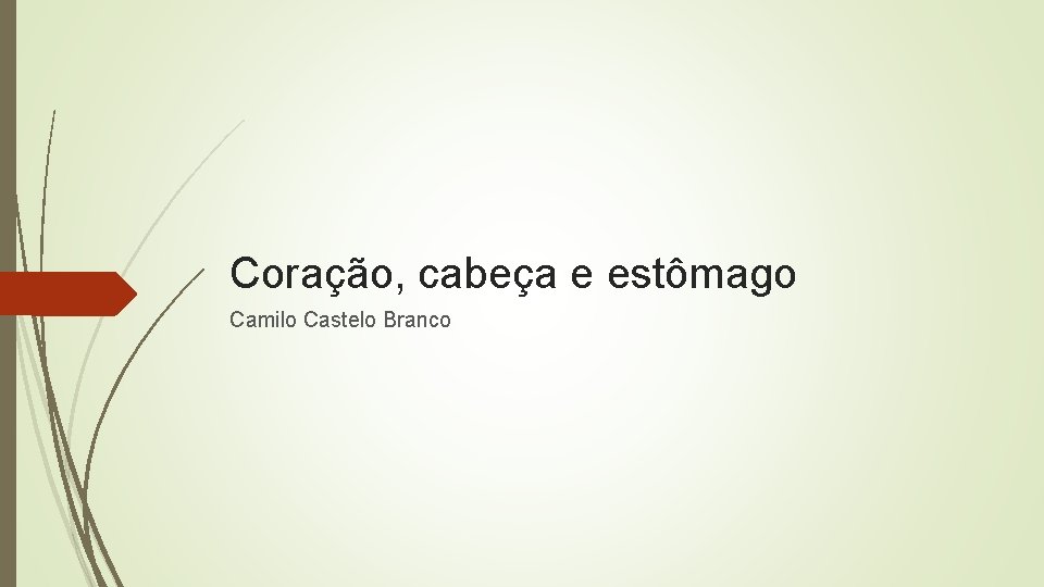 Coração, cabeça e estômago Camilo Castelo Branco 