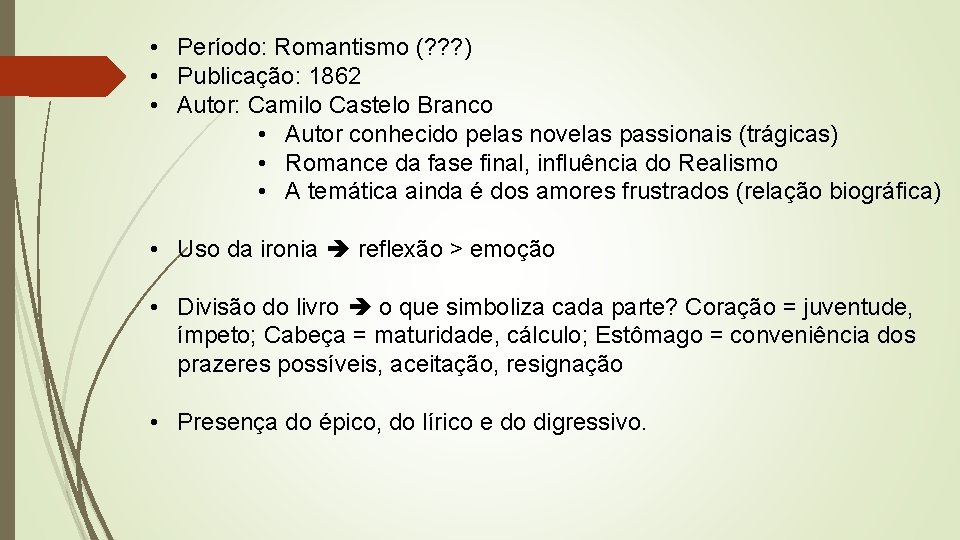  • Período: Romantismo (? ? ? ) • Publicação: 1862 • Autor: Camilo