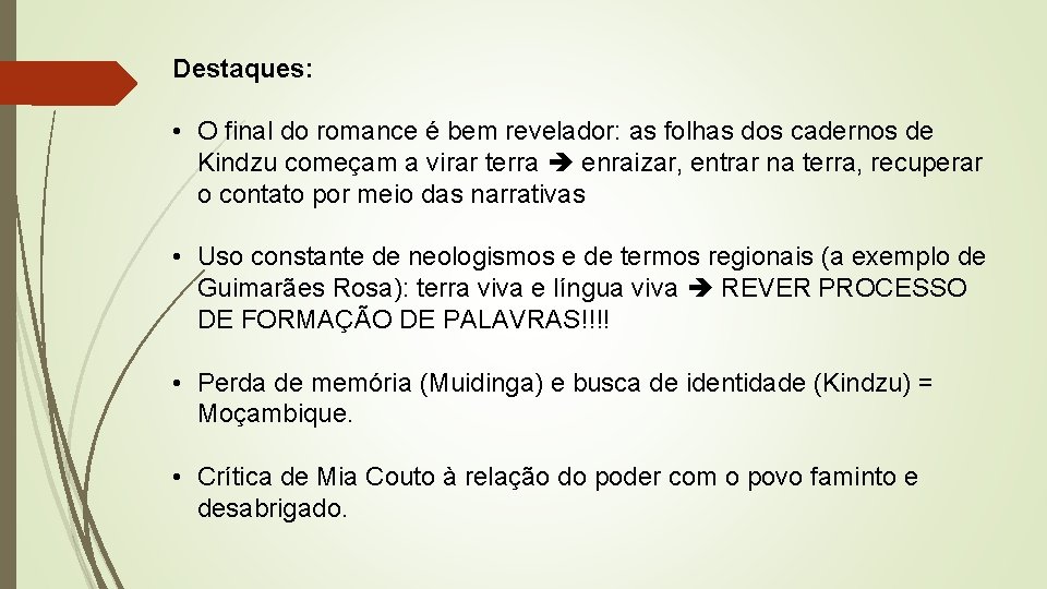 Destaques: • O final do romance é bem revelador: as folhas dos cadernos de