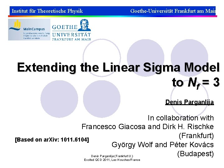 Institut für Theoretische Physik Goethe-Universität Frankfurt am Main Extending the Linear Sigma Model to