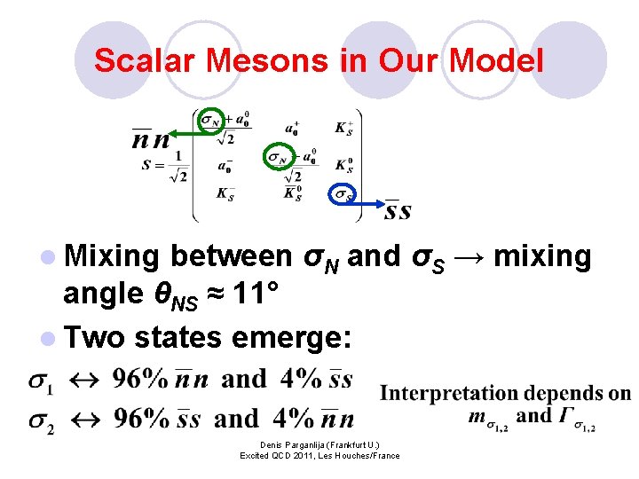 Scalar Mesons in Our Model l Mixing between σN and σS → mixing angle