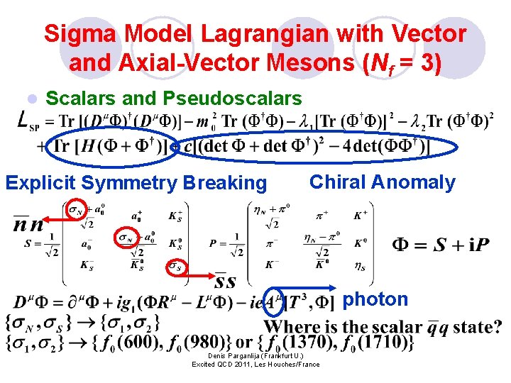 Sigma Model Lagrangian with Vector and Axial-Vector Mesons (Nf = 3) l Scalars and