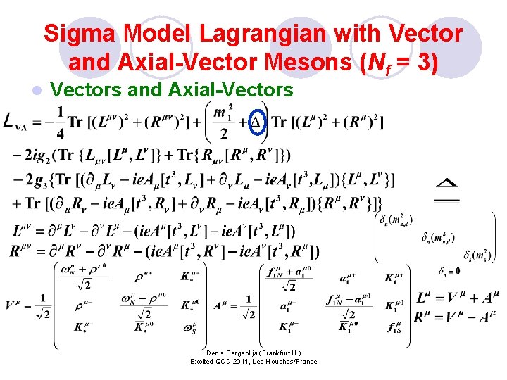 Sigma Model Lagrangian with Vector and Axial-Vector Mesons (Nf = 3) l Vectors and