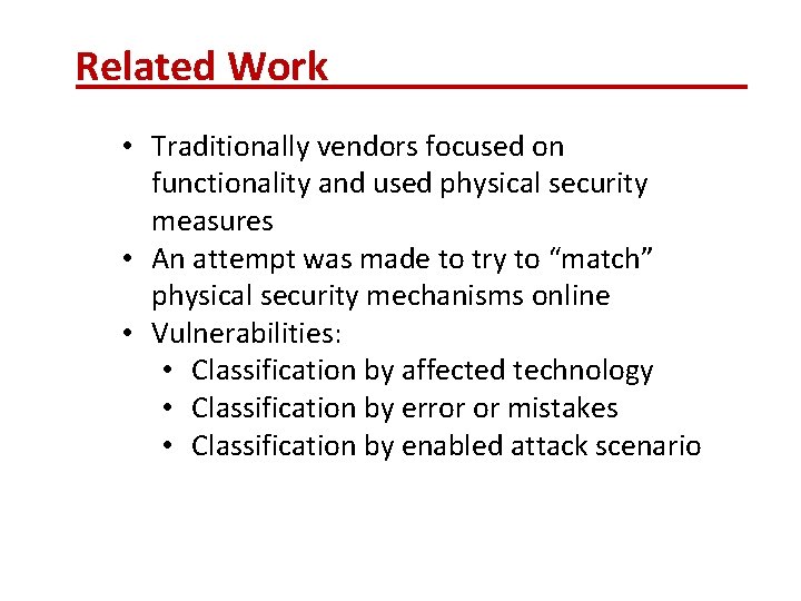 Related Work • Traditionally vendors focused on functionality and used physical security measures •