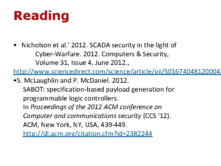 Reading • Nicholson et al. ’ 2012. SCADA security in the light of Cyber-Warfare.