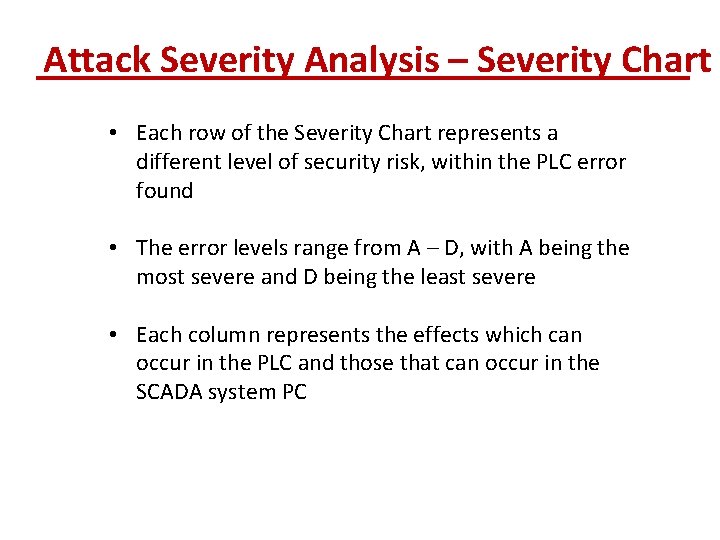 Attack Severity Analysis – Severity Chart • Each row of the Severity Chart represents