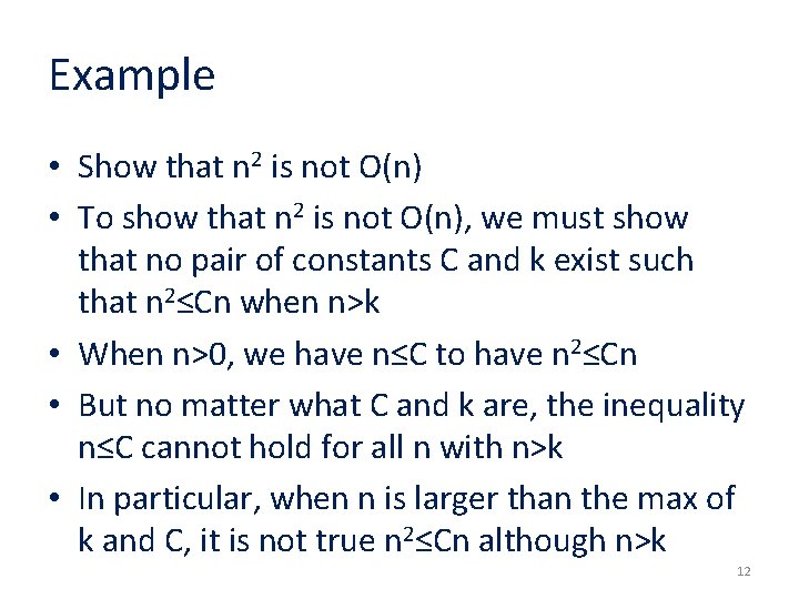 Example • Show that n 2 is not O(n) • To show that n