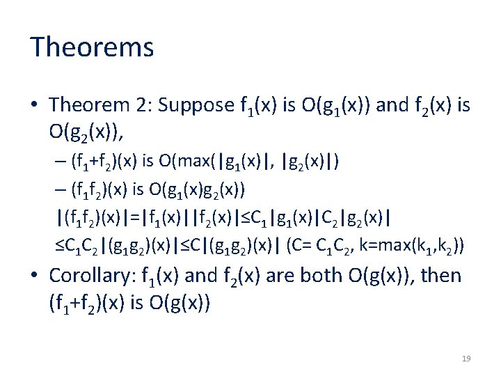Theorems • Theorem 2: Suppose f 1(x) is O(g 1(x)) and f 2(x) is
