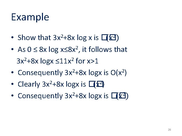Example • Show that 3 x 2+8 x log x is �� (x 2)