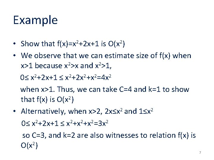 Example • Show that f(x)=x 2+2 x+1 is O(x 2) • We observe that