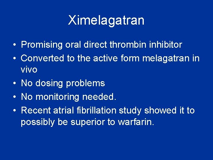 Ximelagatran • Promising oral direct thrombin inhibitor • Converted to the active form melagatran