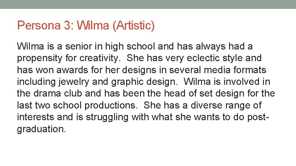 Persona 3: Wilma (Artistic) Wilma is a senior in high school and has always