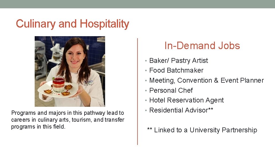 Culinary and Hospitality In-Demand Jobs • Baker/ Pastry Artist • Food Batchmaker • Meeting,