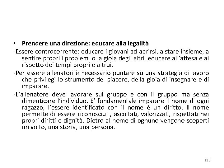  • Prendere una direzione: educare alla legalità -Essere controcorrente: educare i giovani ad