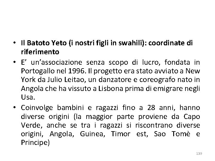  • Il Batoto Yeto (i nostri figli in swahili): coordinate di riferimento •